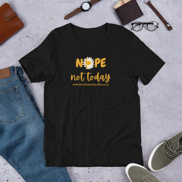 Nope Not Today Unisex T-Shirt For Hidden Disability Awareness - Image 6