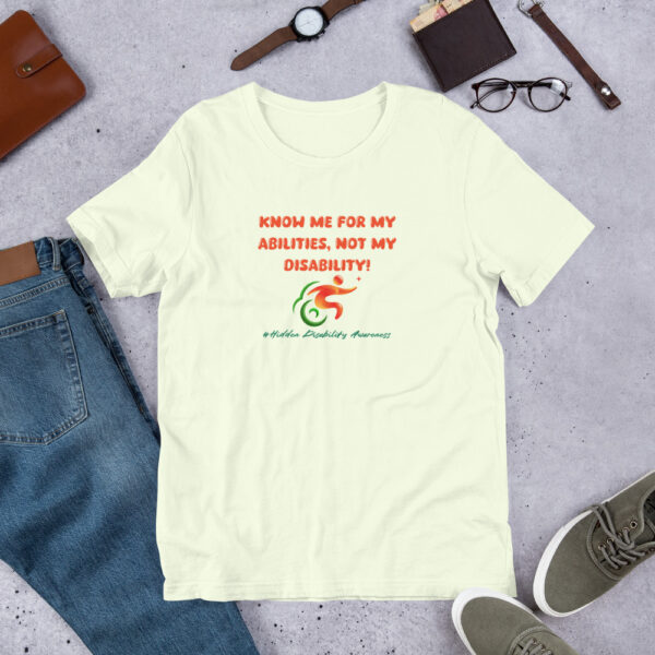 Know Me For My Ability & Not My Disability For Hidden Disability Awareness Unisex T-Shirt - Image 9