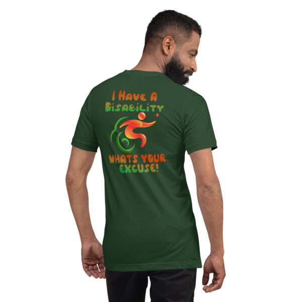 I Have A Disability What’s Your Excuse! Unisex T-Shirt - Image 9