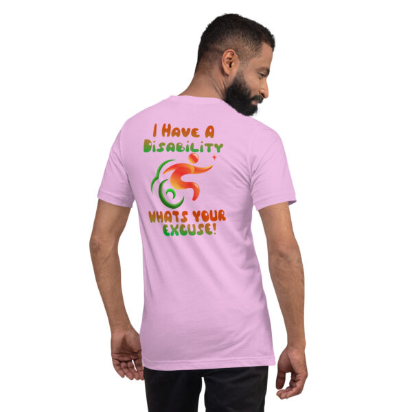 I Have A Disability What’s Your Excuse! Unisex T-Shirt - Image 13