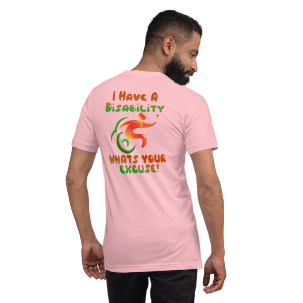 I Have A Disability What’s Your Excuse! Unisex T-Shirt - Image 15