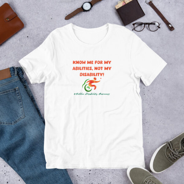 Know Me For My Ability & Not My Disability For Hidden Disability Awareness Unisex T-Shirt - Image 14