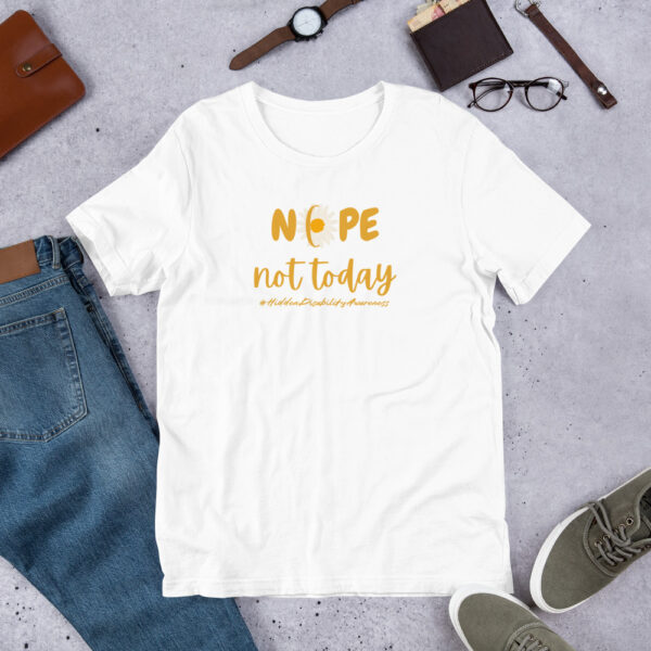 Nope Not Today Unisex T-Shirt For Hidden Disability Awareness - Image 14
