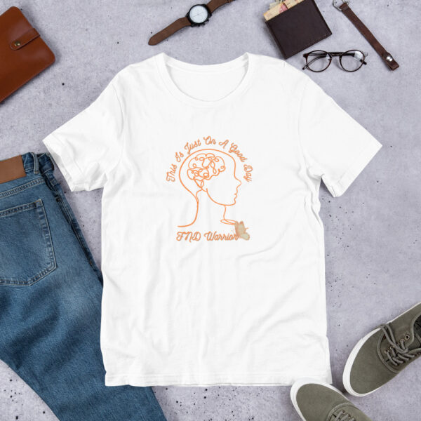 Functional Neurological Disorder This Is Just On A Good Day Unisex T-Shirt - Image 13