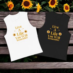 Live A Life You Will Remember Muscle Shirt Stay Positive Tank Top