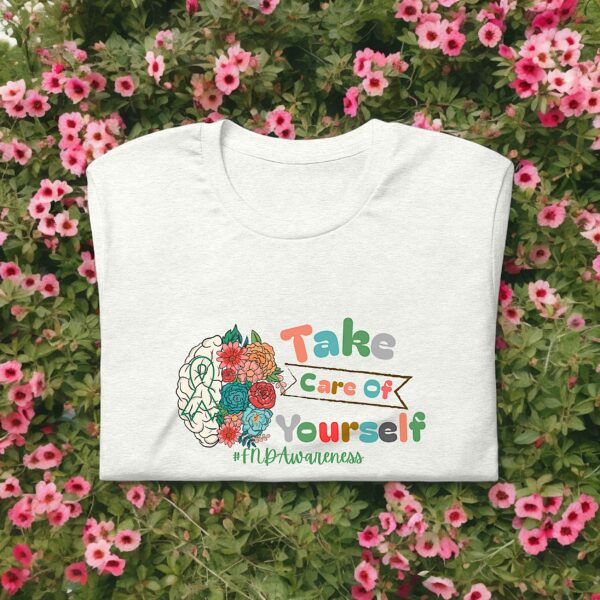 Take Care Of Yourself Functional Neurological Disorder Unisex Awareness T-Shirt