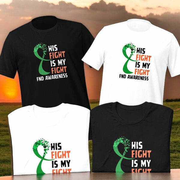 "His Fight Is My Fight" Support For Functional Neurological Disorder Unisex T-Shirt