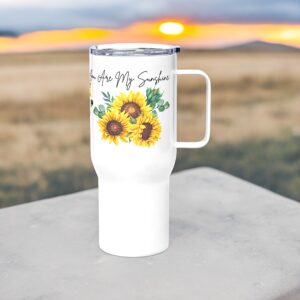 You Are My Sunshine Travel Mug with Handle - Unique Gift Idea