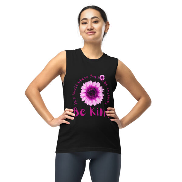 Be Kind In A World Where You Can Be Anything Unisex Muscle Tank Shirt - Image 2