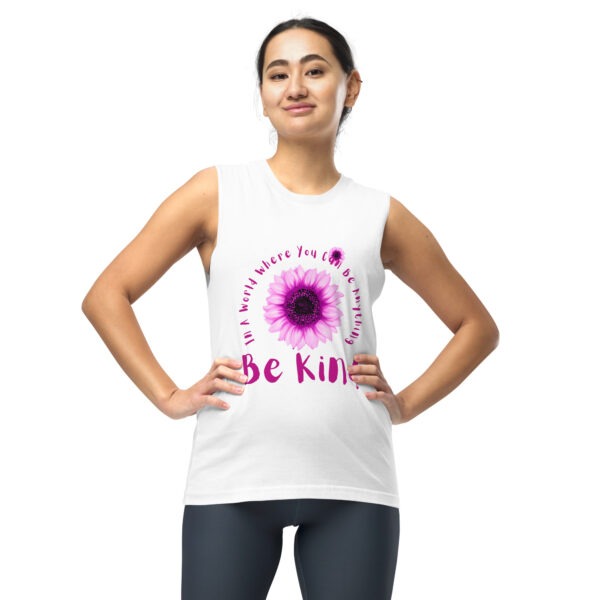 Be Kind In A World Where You Can Be Anything Unisex Muscle Tank Shirt - Image 4