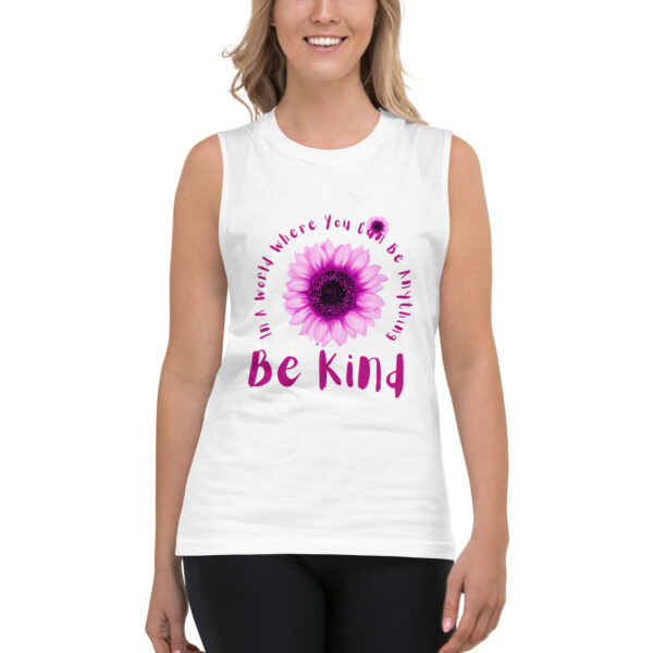 Be Kind In A World Where You Can Be Anything Unisex Muscle Tank Shirt - Image 5