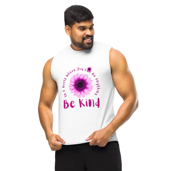Be Kind In A World Where You Can Be Anything Unisex Muscle Tank Shirt - Image 7