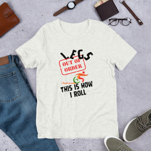 Legs Out of Order - This Is How I Roll Unique Disability Unisex T-Shirt - Image 14