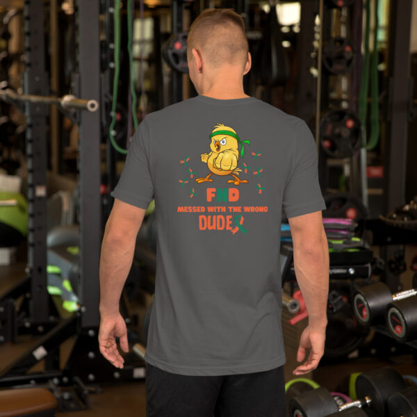 FND Messed with the Wrong Dude Unisex T-Shirt - Image 17