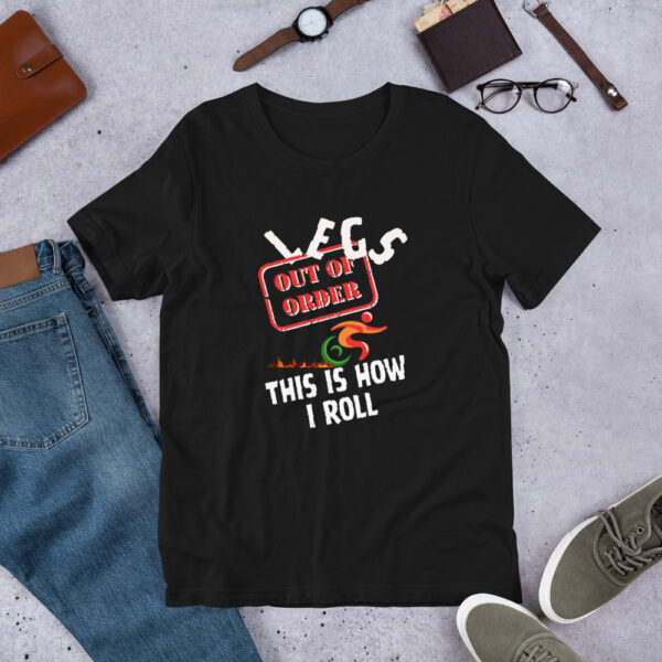 Legs Out of Order - This Is How I Roll Unique Disability Unisex T-Shirt - Image 2