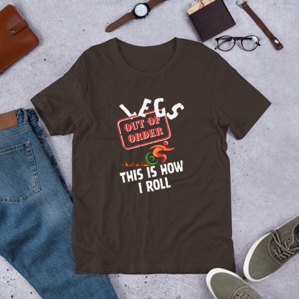 Legs Out of Order - This Is How I Roll Unique Disability Unisex T-Shirt - Image 3