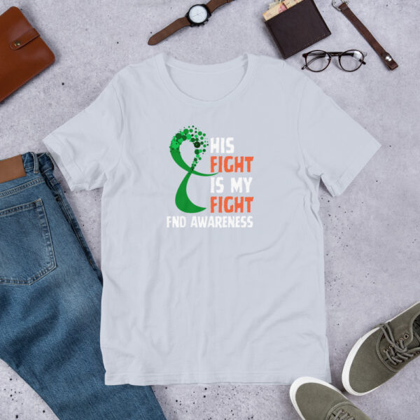 "His Fight Is My Fight" Support For Functional Neurological Disorder Unisex T-Shirt - Image 9