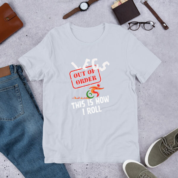 Legs Out of Order - This Is How I Roll Unique Disability Unisex T-Shirt - Image 10