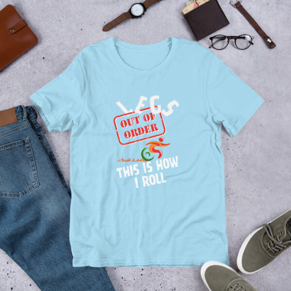 Legs Out of Order - This Is How I Roll Unique Disability Unisex T-Shirt - Image 11
