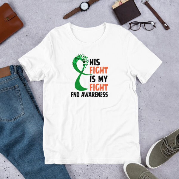 "His Fight Is My Fight" Support For Functional Neurological Disorder Unisex T-Shirt - Image 12