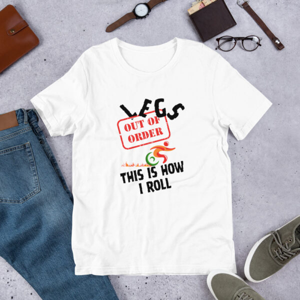 Legs Out of Order - This Is How I Roll Unique Disability Unisex T-Shirt - Image 15