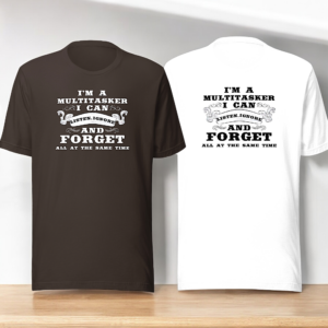 Multitasker Unisex T-Shirt: Listen, Ignore & Forget in Style!