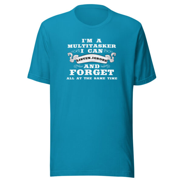Multitasker Unisex T-Shirt: Listen, Ignore & Forget in Style! - Image 6