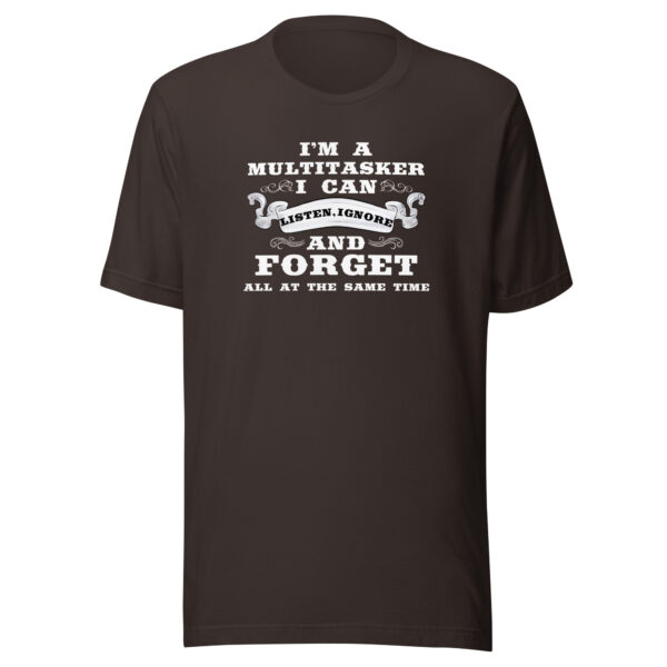Multitasker Unisex T-Shirt: Listen, Ignore & Forget in Style! - Image 3