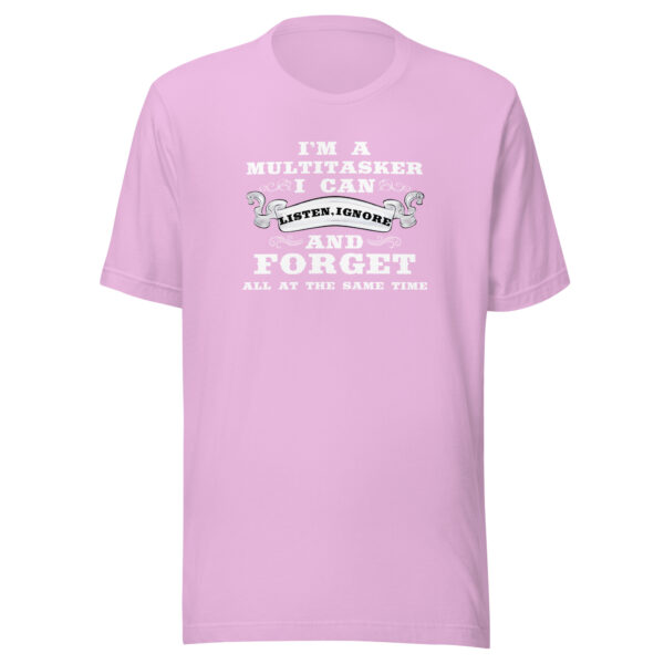 Multitasker Unisex T-Shirt: Listen, Ignore & Forget in Style! - Image 10