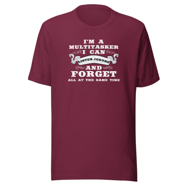 Multitasker Unisex T-Shirt: Listen, Ignore & Forget in Style! - Image 4