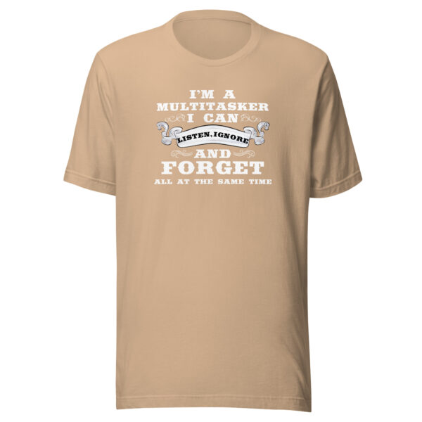 Multitasker Unisex T-Shirt: Listen, Ignore & Forget in Style! - Image 9