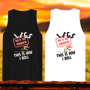Legs Out of Order, This Is How I Roll Men’s Premium Tank Top