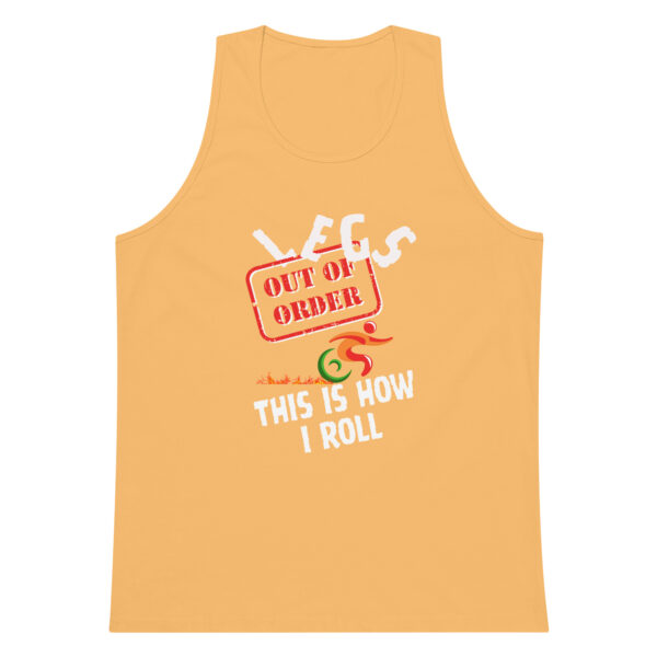 Legs Out of Order, This Is How I Roll Men’s Premium Tank Top - Image 9